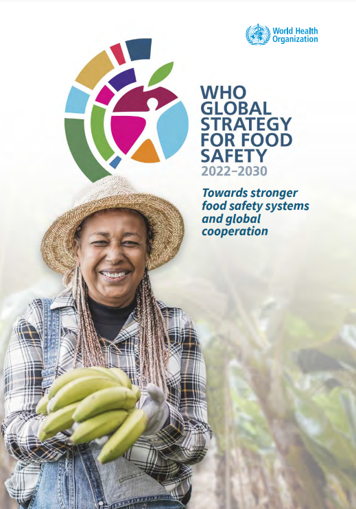 WHO Global Strategy For Food Safety 2022-2030: Towards Stronger Food ...